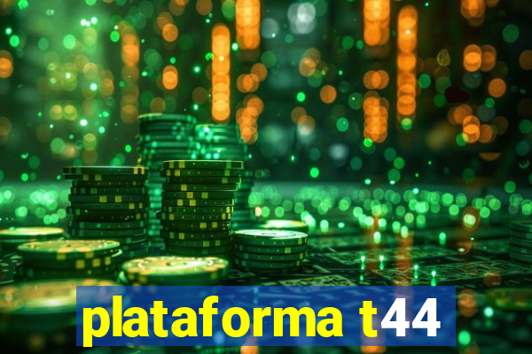 plataforma t44